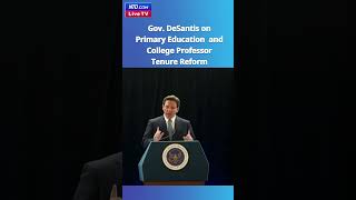 Gov. DeSantis on Primary Education and College Professorship Tenure Reform