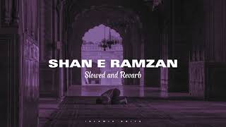 Shan E Ramzan Kalam - Slowed and Revarb | Amjad Sabri | Junaid Jamshad | Islamic Edits