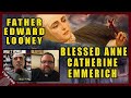 Writings and Visions of Blessed Anne Emmerich | Father Edward Looney