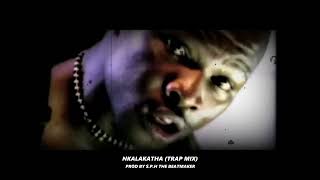 Mandoza - Nkalakatha (Trap Mix) by S.P.H The Beatmaker