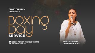 🔴BOXING DAY SERVICE WITH DR. BISHOP JENNIFER CORMACK - - - JPMC CHURCH - THU 26 .12 . 2024