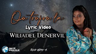 Ou toujou la - Wiliadel Denervil (LYRIC VIDEO)