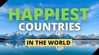 HAPPIEST COUNTRIES IN THE WORLD | HAPPY COUNTRY
