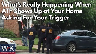 HUGE UPDATE:  What's Really Happening When the ATF Shows Up at Your Home Asking For Your Trigger