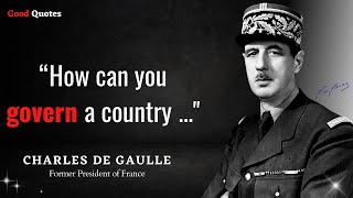 Charles de Gaulle's Quotes | Check out these inspirational quotes from General Charles de Gaulle