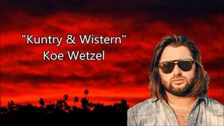 Kuntry & Wistern - Koe Wetzel (Lyrics)