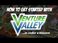 How to Get Started with Venture Valley in Under a Minute! ⏱ | NOW AVAILABLE ON MOBILE AND PC! 🎮