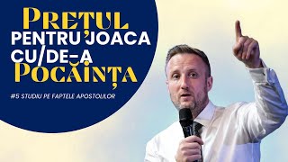 Pretul pentru joaca cu/de-a pocainta (Anania si Safira - Studiu pe Fapte #5) | Toni Berbece