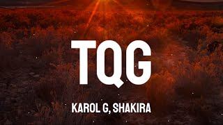 KAROL G, Shakira - TQG-(Letra_Lyrics)