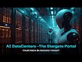 Special Podcast - 100th Episode - AI DataCenters -The Stargate Portal, Could Aliens Be Evil Angels?