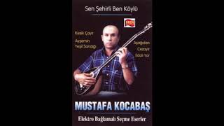 Mustafa Kocabaş - Sen Şehirli Ben Köylüyüm