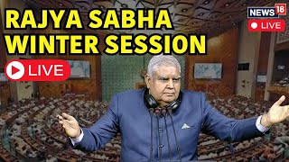 Rajya Sabha Winter Session Live | Parliament Winter Session Live Updates | Rajya Sabha Live | N18L