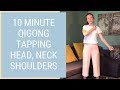 10 Minute Qigong Body Tapping & Point Massage ( Head, Neck & Shoulders) - Qigong Morning Exercises