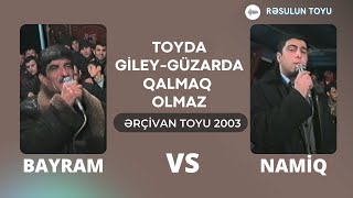 Bayram Kürdəxanlı vs Namiq Qaraçuxurlu - Toyda Giley Güzarda Qalmaq Olmaz - Deyişmə