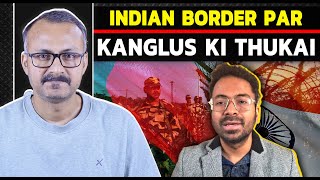 Bharat ke Border par Kanguls ki Hui Bhayankar Dhulayi I भारत की सीमा पर कंगलुओं की भयंकर धुलाई