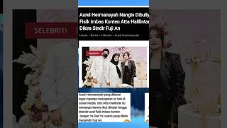 IMBAS KONTEN ATTA HALILINTAR SANG ISTRI AUREL HERMANSYAH DI BU11Y KASIHAN ATTA MINTA MAAF DONG