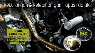 Ganti Kipas Radiator Honda Vario 125 LED dengan Honda PCX, Langsung PNP (Kekurangan dan Kelebihan)