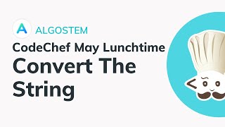 Convert the String (CONVSTR) - CodeChef May Lunchtime 2020 Solution