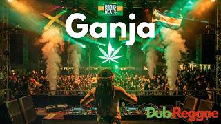 Ganja Riddim  - Dub, Roots, Reggae Mix | Burn up the Herbs \u0026 Inhale Di Stars