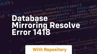 Database mirroring resolve error 1418