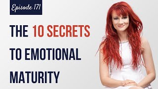 10 WAYS TO BECOME EMOTIONALLY MATURE (How to Become More Emotionally Mature Fast!) | Episode 171