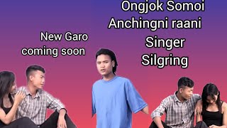 ongjok somoi anchingni||new Garo song||@SilgRing-Sg