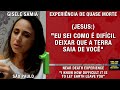 (Jesus:) “Eu sei como é difícil deixar que a Terra saia de você” – EQM | Experiência de Quase Morte