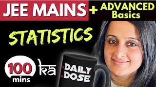 STATISTICS JEE MAINS FULL + JEE ADVANCED BASICS | Theory + Ques | NEHA AGRAWAL #jee #jeeadvanced