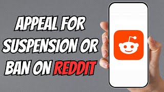 How to Appeal a Reddit Suspension or Ban