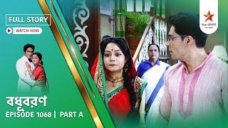 Full Story | Bodhuboron | Episode 1068 | Part A