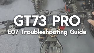 GT73 PRO – E07 Error Code Troubleshooting Guide