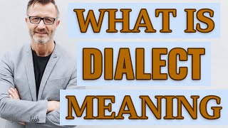 Dialect | Definition of dialect