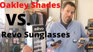 Revo Sunglasses vs. Oakley Shades