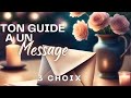 TU AS DU COURRIER ! MESSAGE DE TON GUIDE ! ✨3 CHOIX 🩷INTEMPOREL