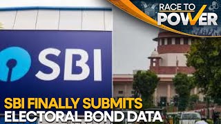 SBI finally submits electoral bond data weeks ahead of General elections in India | Race To Power