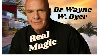 Real Magic |Dr Wayne Dyer |Insightful|Awaken Your Inner Self|Relaxing Nature Sounds