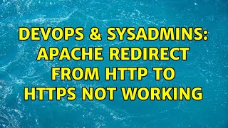 DevOps & SysAdmins: Apache redirect from http to https not working (6 Solutions!!)