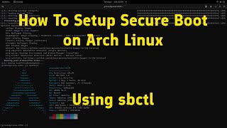 Setting Up Secure Boot on Arch Linux Using sbctl