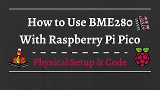 (Quick) How to Connect BME280 with Raspberry Pi Pico MicroPython