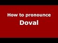 How to pronounce Doval (Spanish/Argentina) - PronounceNames.com