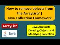 How to remove objects from the ArrayList? | Java Collection Framework