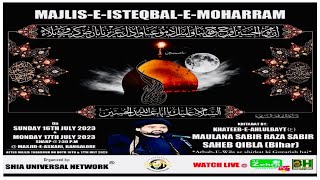 MAJLIS-E-ISTAQBAL-E-MOHARRAM | MOULANA SABIR RAZA SABIR SAHEB QIBLA (BIHAR) | MASJID E ASKARI | BLR