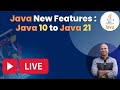 Java New Features : Java 10 to Java 21