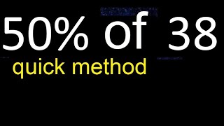 50% de 38 , percentage of a number . 50 percent of 38 . procedure