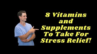 8 Vitamins and Supplements That Help Reduce Stress Naturally