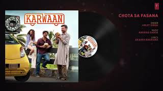 Chota Sa Fasana Full Audio | Karwaan | Irrfan Khan | DulQuer Salmaan | Mithila Palkar | Arijit Singh