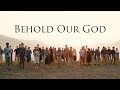 Behold Our God