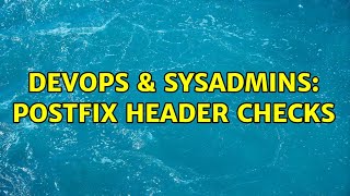 DevOps & SysAdmins: Postfix header checks