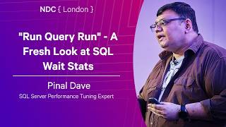 "Run Query Run" - A Fresh Look at SQL Wait Stats - Pinal Dave - NDC London 2026