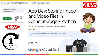 App Dev: Storing Image and Video Files in Cloud Storage - Python | GSP185